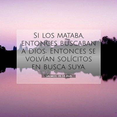 Picture 07 - Salmos 78:34 RVA - Si los mataba, entonces buscaban á Dios; - Bible Verse Picture