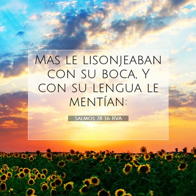 Picture 07 - Salmos 78:36 RVA - Mas le lisonjeaban con su boca, Y con su lengua - Bible Verse Picture