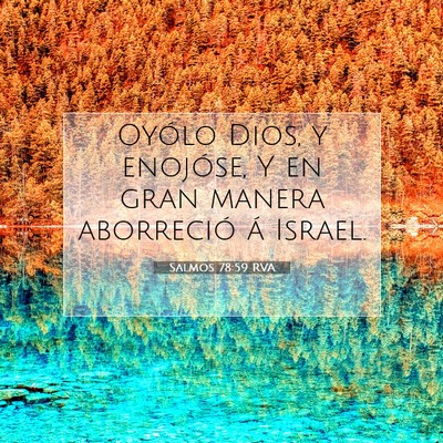 Picture 07 - Salmos 78:59 RVA - Oyólo Dios, y enojóse, Y en gran manera - Bible Verse Picture