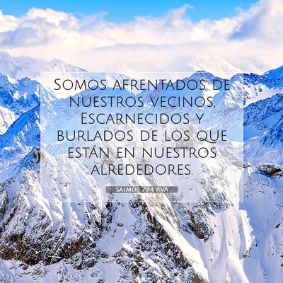 Picture 07 - Salmos 79:4 RVA - Somos afrentados de nuestros vecinos, - Bible Verse Picture