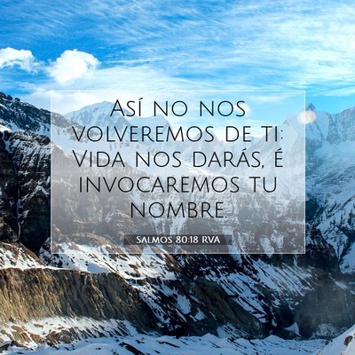 Picture 07 - Salmos 80:18 RVA - Así no nos volveremos de ti: Vida nos darás, é - Bible Verse Picture