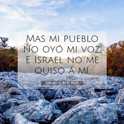 Picture 07 - Salmos 81:11 RVA - Mas mi pueblo no oyó mi voz, E Israel no me - Bible Verse Picture