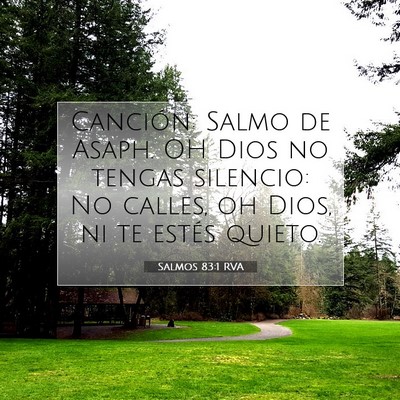 Picture 07 - Salmos 83:1 RVA - Canción: Salmo de Asaph. OH Dios no tengas - Bible Verse Picture