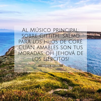 Picture 07 - Salmos 84:1 RVA - Al Músico principal: sobre Gittith: Salmo para - Bible Verse Picture