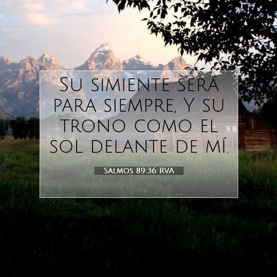 Picture 07 - Salmos 89:36 RVA - Su simiente será para siempre, Y su trono como - Bible Verse Picture