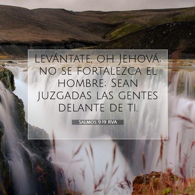 Picture 07 - Salmos 9:19 RVA - Levántate, oh Jehová; no se fortalezca el - Bible Verse Picture
