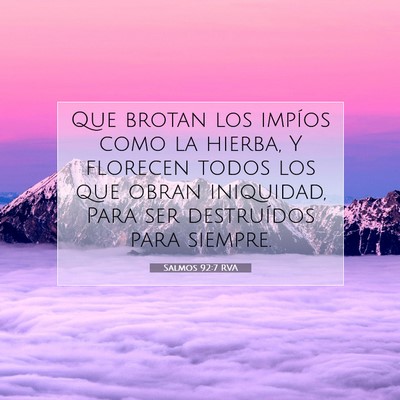 Picture 07 - Salmos 92:7 RVA - Que brotan los impíos como la hierba, Y florecen - Bible Verse Picture