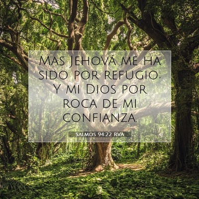 Picture 07 - Salmos 94:22 RVA - Mas Jehová me ha sido por refugio; Y mi Dios por - Bible Verse Picture