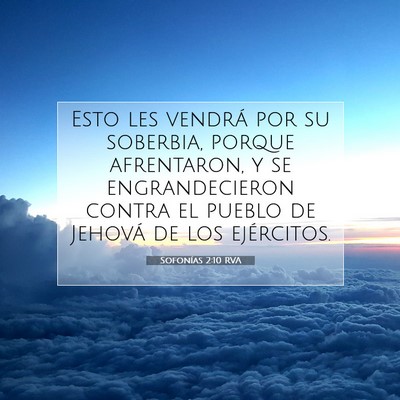 Picture 07 - Sofonías 2:10 RVA - Esto les vendrá por su soberbia, porque - Bible Verse Picture