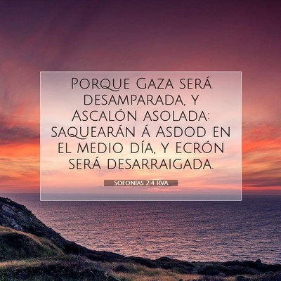 Picture 07 - Sofonías 2:4 RVA - Porque Gaza será desamparada, y Ascalón - Bible Verse Picture