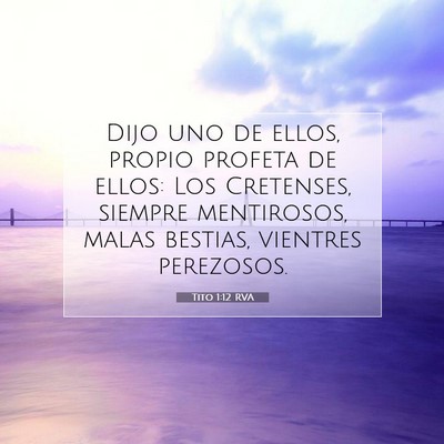 Picture 07 - Tito 1:12 RVA - Dijo uno de ellos, propio profeta de ellos: Los - Bible Verse Picture