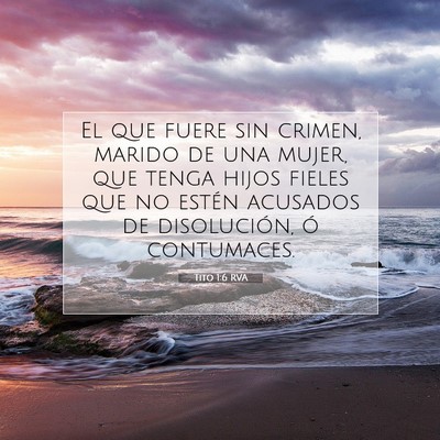 Picture 07 - Tito 1:6 RVA - El que fuere sin crimen, marido de una mujer, que - Bible Verse Picture