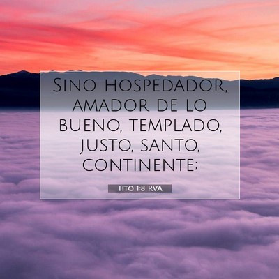 Picture 07 - Tito 1:8 RVA - Sino hospedador, amador de lo bueno, templado, - Bible Verse Picture