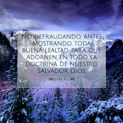 Picture 07 - Tito 2:10 RVA - No defraudando, antes mostrando toda buena - Bible Verse Picture
