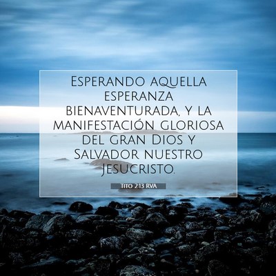 Picture 07 - Tito 2:13 RVA - Esperando aquella esperanza bienaventurada, y la - Bible Verse Picture