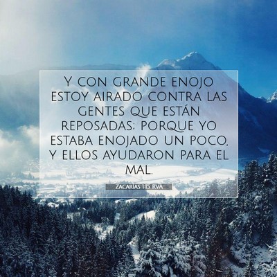 Picture 07 - Zacarías 1:15 RVA - Y con grande enojo estoy airado contra las gentes - Bible Verse Picture
