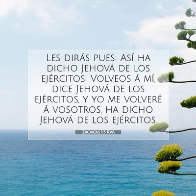 Picture 07 - Zacarías 1:3 RVA - Les dirás pues: Así ha dicho Jehová de los - Bible Verse Picture