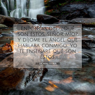 Picture 07 - Zacarías 1:9 RVA - Entonces dije: ¿Qué son éstos, señor mío? Y - Bible Verse Picture
