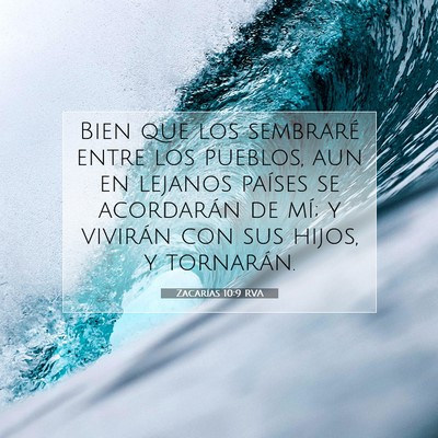 Picture 07 - Zacarías 10:9 RVA - Bien que los sembraré entre los pueblos, aun en - Bible Verse Picture