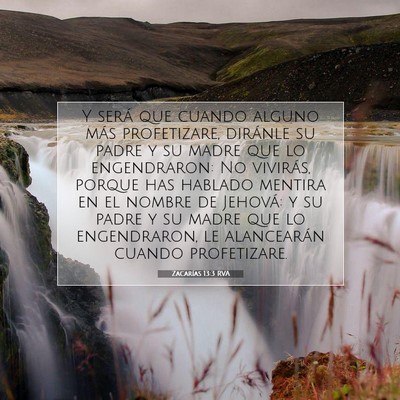 Picture 07 - Zacarías 13:3 RVA - Y será que cuando alguno más profetizare, - Bible Verse Picture