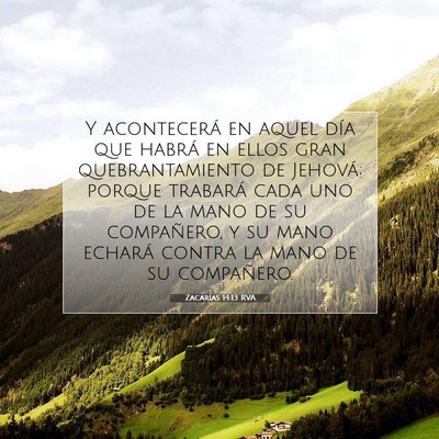 Picture 07 - Zacarías 14:13 RVA - Y acontecerá en aquel día que habrá en ellos - Bible Verse Picture