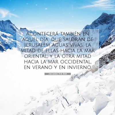Picture 07 - Zacarías 14:8 RVA - Acontecerá también en aquel día, que saldrán - Bible Verse Picture