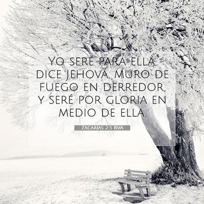 Picture 07 - Zacarías 2:5 RVA - Yo seré para ella, dice Jehová, muro de fuego - Bible Verse Picture