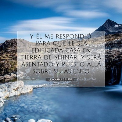 Picture 07 - Zacarías 5:11 RVA - Y él me respondió: Para que le sea edificada - Bible Verse Picture