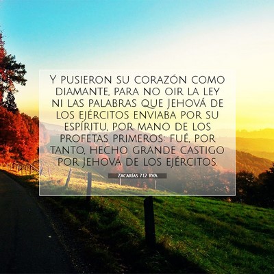 Picture 07 - Zacarías 7:12 RVA - Y pusieron su corazón como diamante, para no oir - Bible Verse Picture