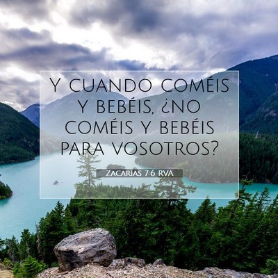 Picture 07 - Zacarías 7:6 RVA - Y cuando coméis y bebéis, ¿no coméis y - Bible Verse Picture