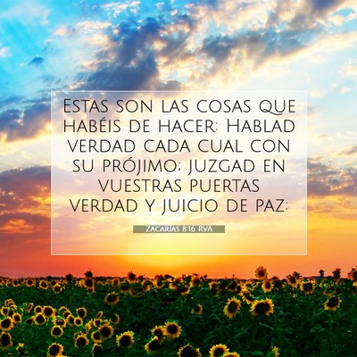 Picture 07 - Zacarías 8:16 RVA - Estas son las cosas que habéis de hacer: Hablad - Bible Verse Picture