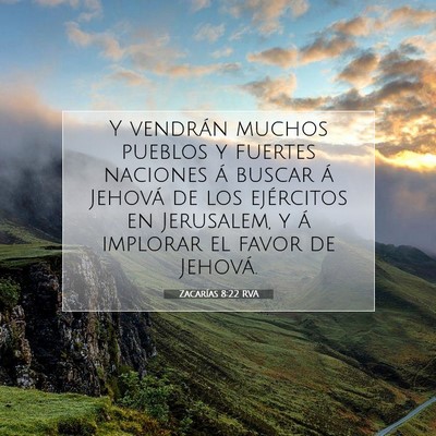 Picture 07 - Zacarías 8:22 RVA - Y vendrán muchos pueblos y fuertes naciones á - Bible Verse Picture