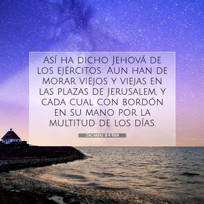 Picture 07 - Zacarías 8:4 RVA - Así ha dicho Jehová de los ejércitos: Aun han - Bible Verse Picture