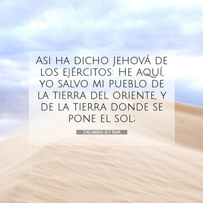 Picture 07 - Zacarías 8:7 RVA - Asi ha dicho Jehová de los ejércitos: He aquí, - Bible Verse Picture