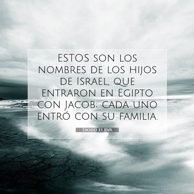 Picture 07 - Éxodo 1:1 RVA - ESTOS son los nombres de los hijos de Israel, que - Bible Verse Picture