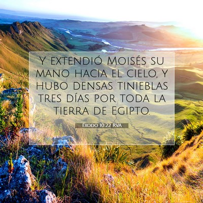 Picture 07 - Éxodo 10:22 RVA - Y extendió Moisés su mano hacia el cielo, y - Bible Verse Picture
