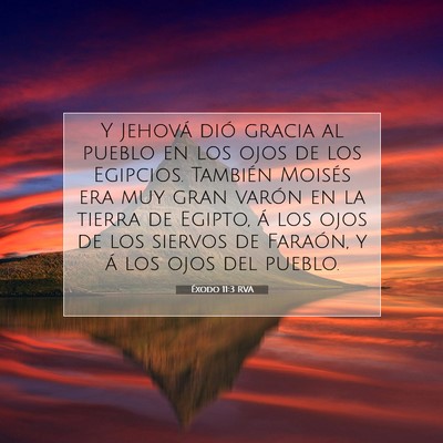 Picture 07 - Éxodo 11:3 RVA - Y Jehová dió gracia al pueblo en los ojos de - Bible Verse Picture