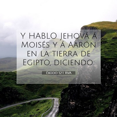 Picture 07 - Éxodo 12:1 RVA - Y HABLO Jehová á Moisés y á Aarón en la - Bible Verse Picture