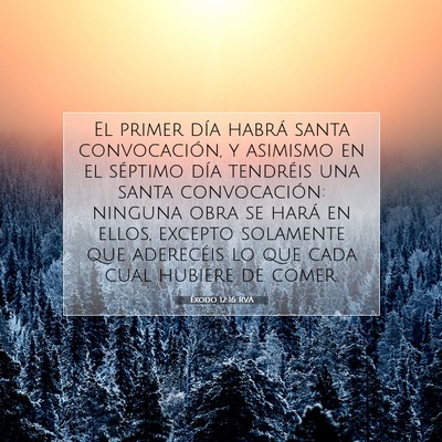 Picture 07 - Éxodo 12:16 RVA - El primer día habrá santa convocación, y - Bible Verse Picture