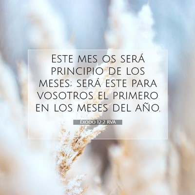 Picture 07 - Éxodo 12:2 RVA - Este mes os será principio de los meses; será - Bible Verse Picture