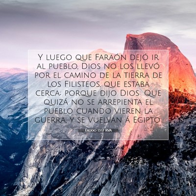 Picture 07 - Éxodo 13:17 RVA - Y luego que Faraón dejó ir al pueblo, Dios no - Bible Verse Picture