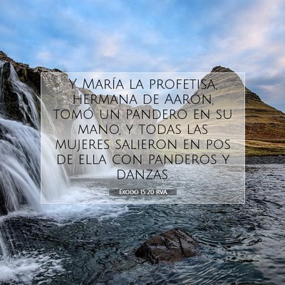 Picture 07 - Éxodo 15:20 RVA - Y María la profetisa, hermana de Aarón, tomó - Bible Verse Picture