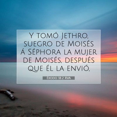 Picture 07 - Éxodo 18:2 RVA - Y tomó Jethro, suegro de Moisés á Séphora la - Bible Verse Picture