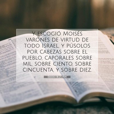 Picture 07 - Éxodo 18:25 RVA - Y escogió Moisés varones de virtud de todo - Bible Verse Picture