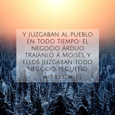 Picture 07 - Éxodo 18:26 RVA - Y juzgaban al pueblo en todo tiempo: el negocio - Bible Verse Picture