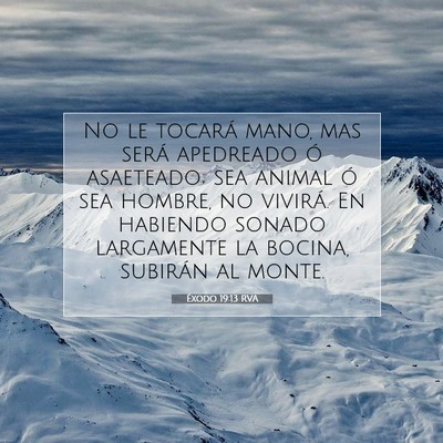 Picture 07 - Éxodo 19:13 RVA - No le tocará mano, mas será apedreado ó - Bible Verse Picture