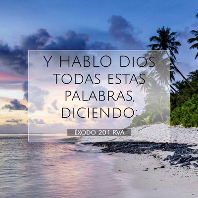 Picture 07 - Éxodo 20:1 RVA - Y HABLO Dios todas estas palabras, - Bible Verse Picture