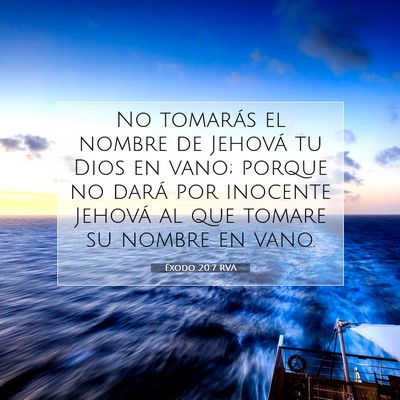 Picture 07 - Éxodo 20:7 RVA - No tomarás el nombre de Jehová tu Dios en vano; - Bible Verse Picture