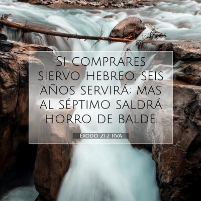 Picture 07 - Éxodo 21:2 RVA - Si comprares siervo hebreo, seis años servirá; - Bible Verse Picture