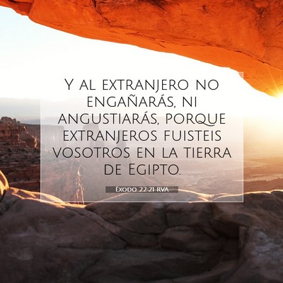 Picture 07 - Éxodo 22:21 RVA - Y al extranjero no engañarás, ni angustiarás, - Bible Verse Picture